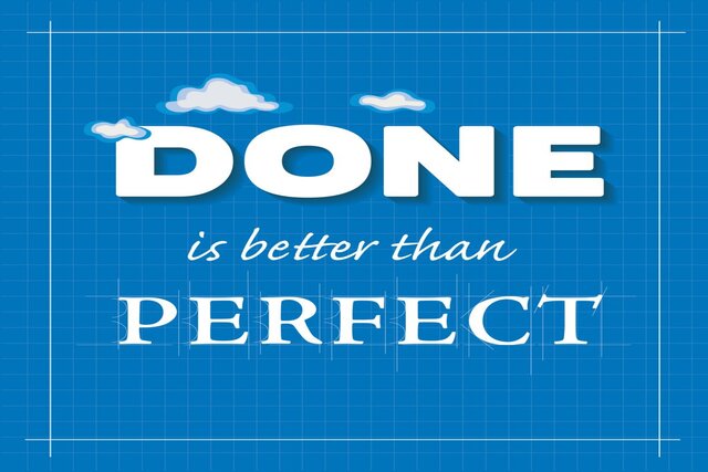 Done is Better Than Perfect........In Trading Too!!
